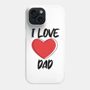 I Love Dad with Red Heart Phone Case