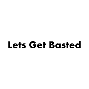 Lets Get Basted T-Shirt