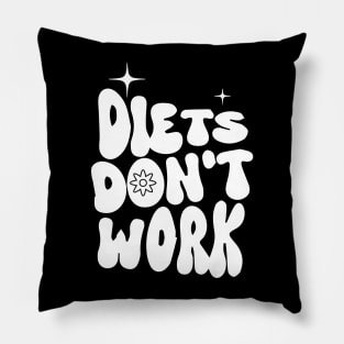 Diets Don't Work Quotes - Anti-Diet - Fitness Pillow