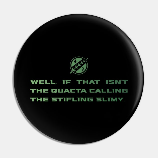 Slimy Quacta Pin by Triad Of The Force