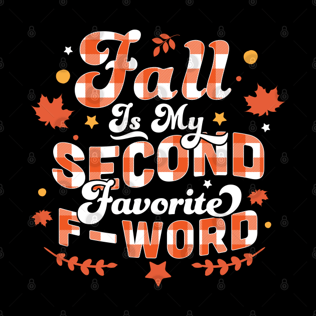 Fall Is My Second Favorite F Word Orange Plaid - Funny Fall Autumn by OrangeMonkeyArt