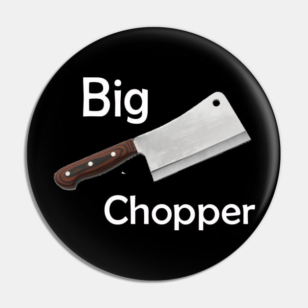 Big chopper Pin by Stiffmiddlefinger