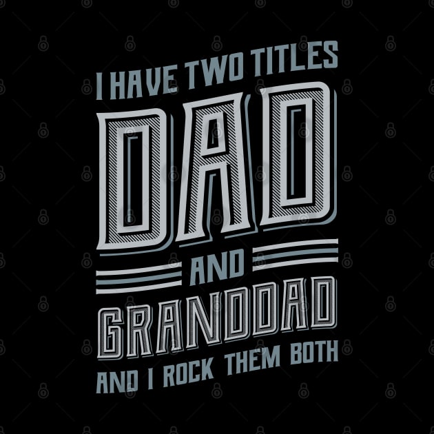 I have Two Titles Dad and Granddad by aneisha