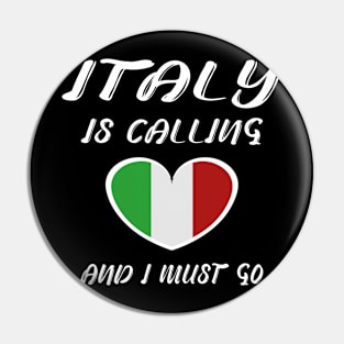 italy is calling and i must go Pin