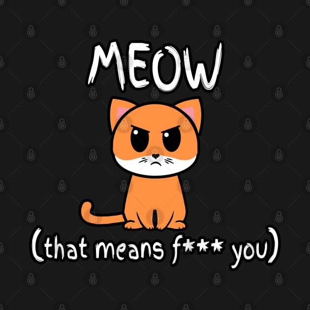 Meow Means Fluff You by Gamers Gear