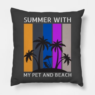 Summer With my pet ( dog and cat ... etc . ) lover Pillow