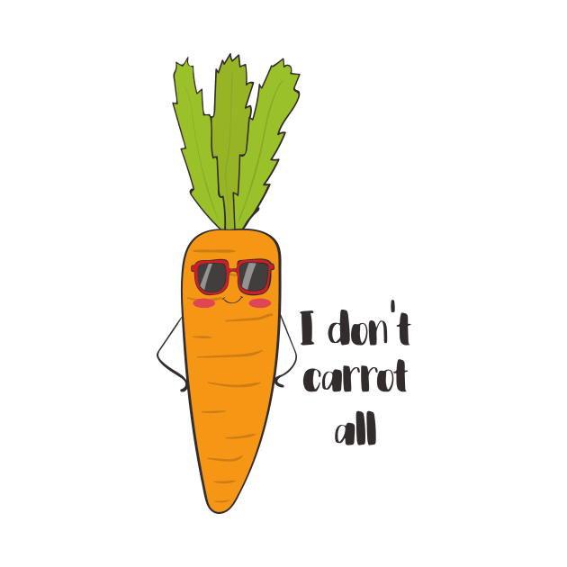 I Don't Carrot All! by Dreamy Panda Designs