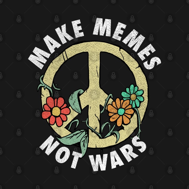 Make Memes Not Wars Funny World War 3 Meme Design by A Comic Wizard
