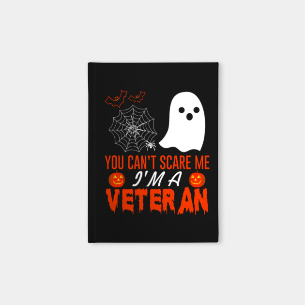 You Can’t Scare Me I’m A Veteran