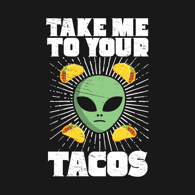 Take Me To Your Tacos by Eugenex