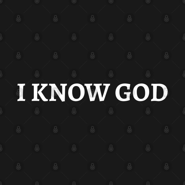 I KNOW GOD by MGRCLimon