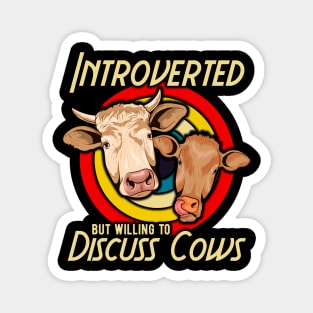 Funny Introverted But Willing To Discuss Cows Magnet