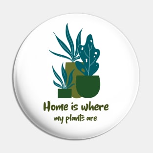 Home is Where My plants are Pin