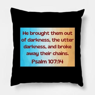 Bible Verse Psalm 107:14 Pillow