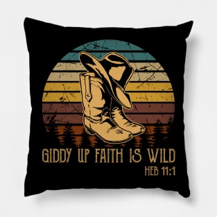 Giddy Up Faith Is Wild Cowboy Boots Pillow