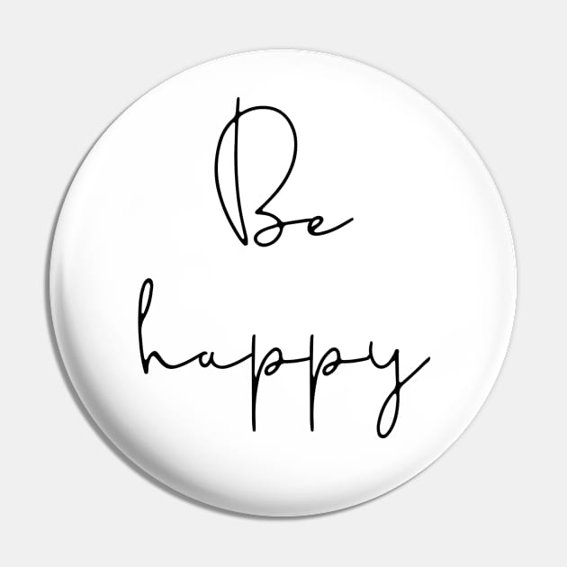 Be happy Pin by LemonBox