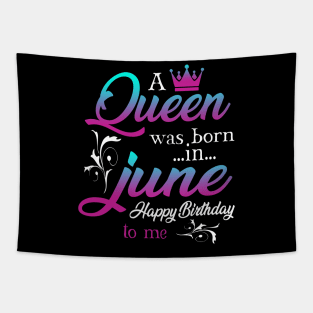 Womens A Queen Was Born In June Happy Birthday Shirt For Girl Tapestry