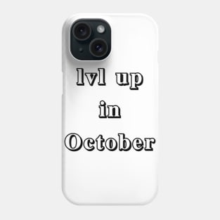 Lvl Up in October - Birthday Geeky Gift Phone Case