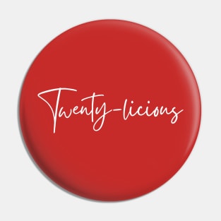 Twenty-Licious Pin