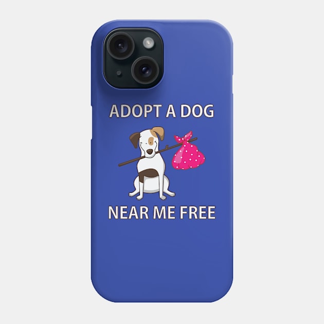 Adopt A Dog Near Me Free Phone Case by jiromie