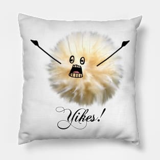 "Yikes!" Fluff Ball Pillow