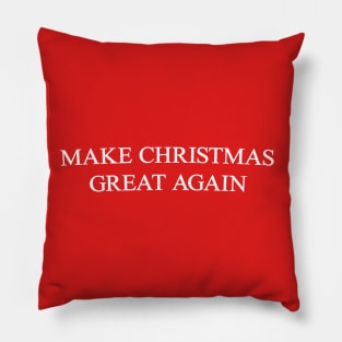 Make Christmas Great Again - Trump Satire Pillow