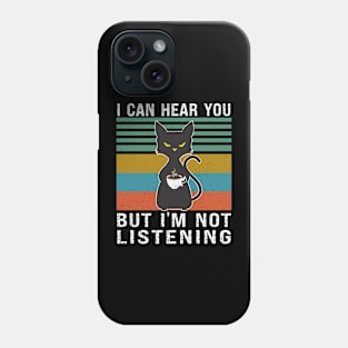 I Can Hear You But I'm Not Listening Phone Case