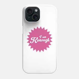 I am Kenough Star Phone Case