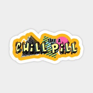 90s Chill Pill Magnet