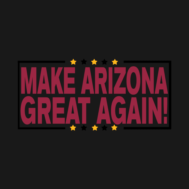 Make Arizona Great Again! by OffesniveLine