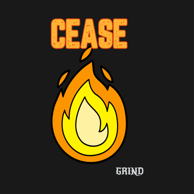 CEASE FIRE by GRIND