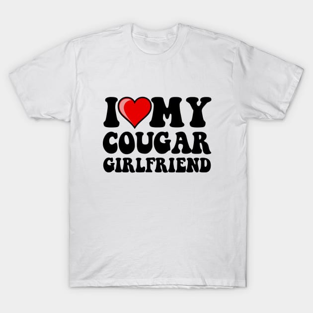 I Love My Girlfriend T Shirt- Funny Men's T-shirt - Girlfriend