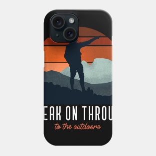 Break on through to the outdoors Phone Case