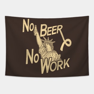 NO BEER NO WORK / Anti-Prohibition Chant Tapestry