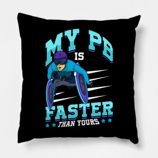 My PB Is Faster Than Yours Wheelchair Racing Pillow