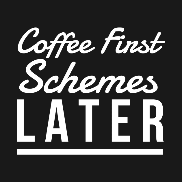 Coffee First Schemes Later by GMAT