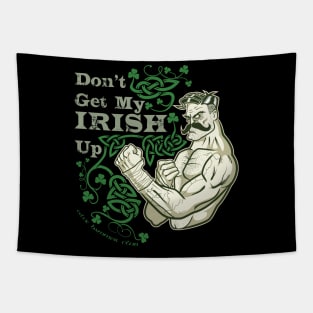 Don't Get My Irish Up! Tapestry