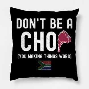 Don't Be A Chop Funny T-Shirt | Braai Pun Joke | South Africa Afrikaans | Nou Gaan Ons Braai Pillow