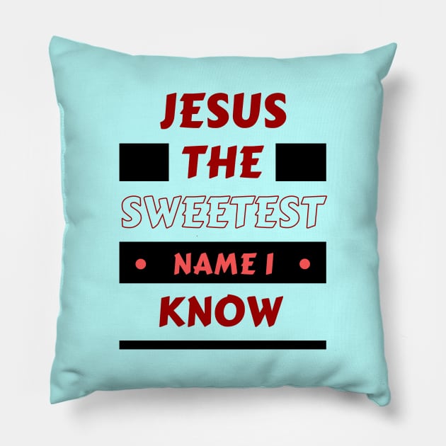 Jesus The Sweetest Name I know | Christian Typography Pillow by All Things Gospel