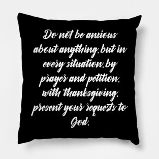 Philippians 4:6 Bible Verse NIV Text Pillow