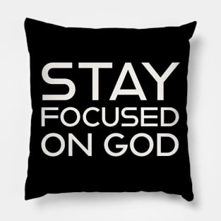 Stay Focused On God Pillow