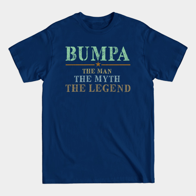 Discover Bumpa The Man The Myth The Legend - Bumpa The Man The Myth The Legend - T-Shirt