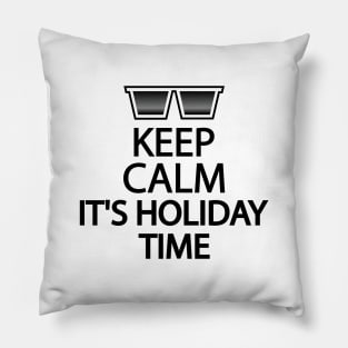 Keep calm it's holiday time Pillow