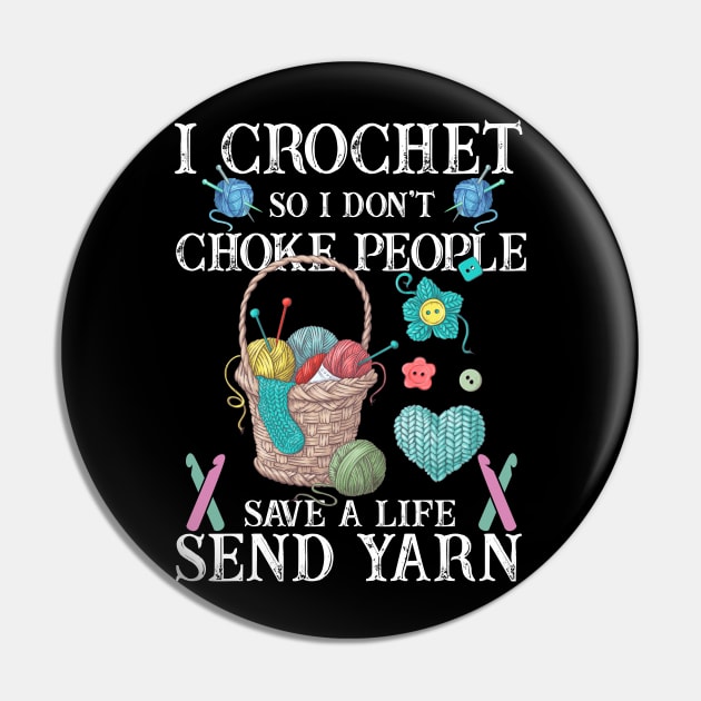 I Crochet So I Dont Choke People Pin by xylalevans