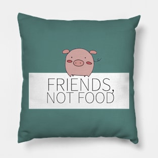 Friends, not food Pillow