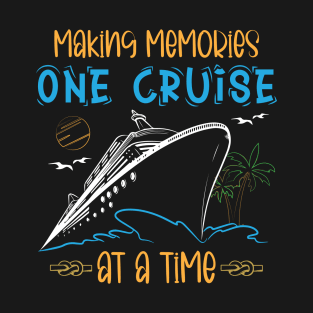 Making Memories One Cruise At A Time T-Shirt