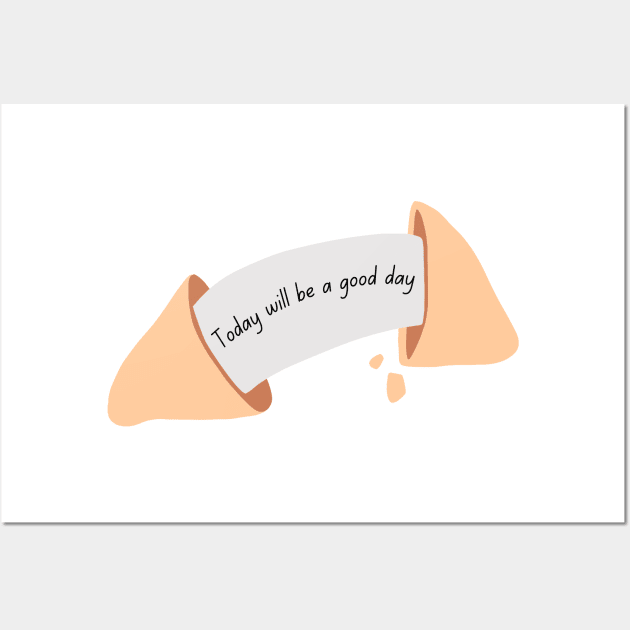 Today Will be a Good Day Fortune Cookie - Have A Great Day 