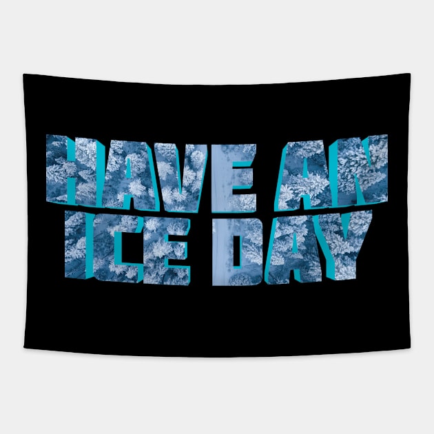 Have An Ice Day Tapestry by AyanoKouji