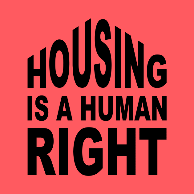 Housing is a Human Right by Sticus Design