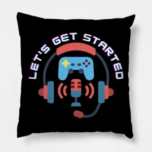 Let's get started gaming ,gamers,player online Pillow